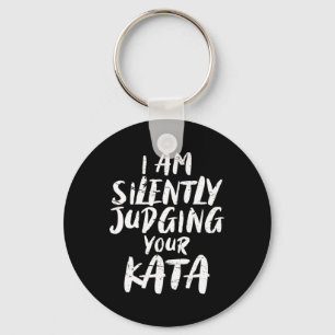 I Am Silently Judging Your Kata Karate Keychain