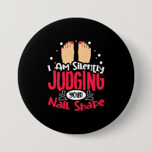 I Am Silently Judging Your Nail Shape Button