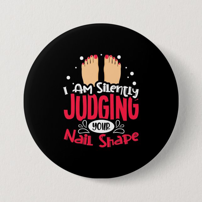I Am Silently Judging Your Nail Shape Button (Front)
