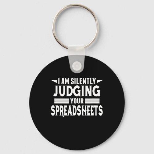 I Am Silently Judging Your Spreadsheets Accountant Keychain