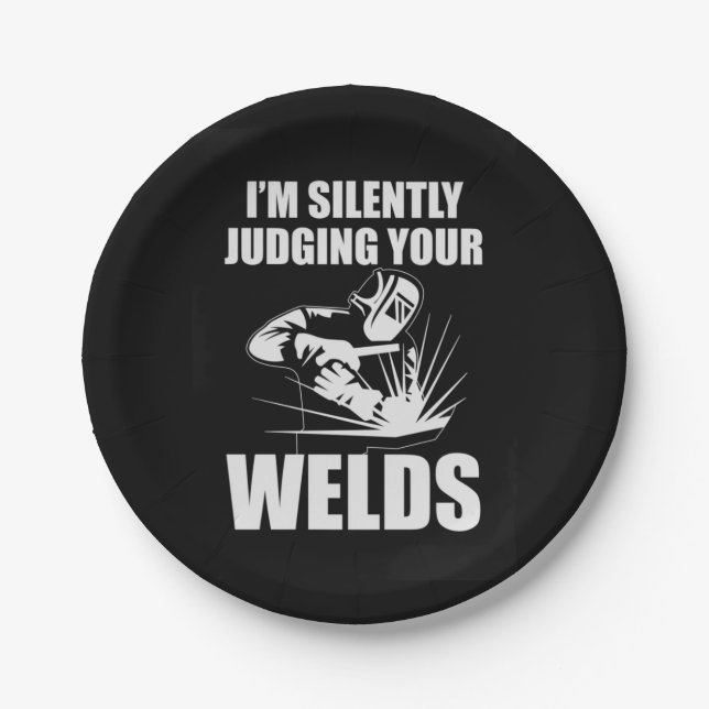 I Am Silently Judging Your Welds Paper Plates (Front)