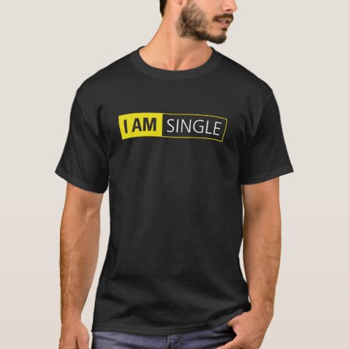 I am Single T_Shirt