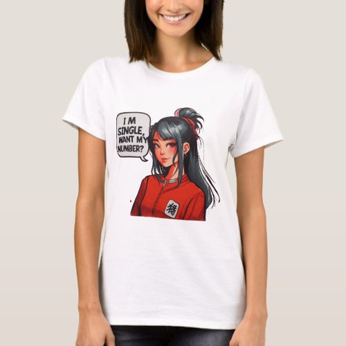 I am single Want my number Chinese graffiti lady T_Shirt