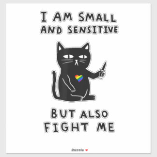i am small and sensitive but also fight me cat kni sticker