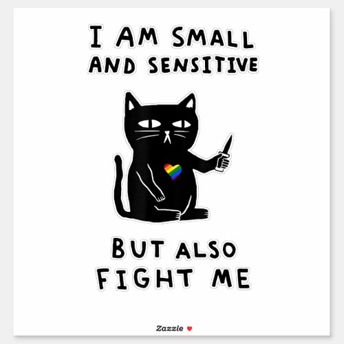 i am small and sensitive but also fight me cat kni sticker