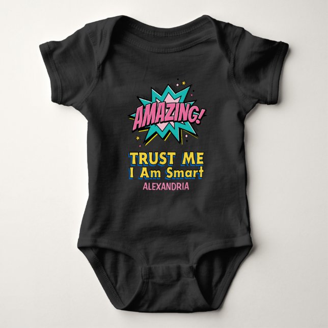 I Am Smart Amazing Trust Me Trendy Personalize  Baby Bodysuit (Front)