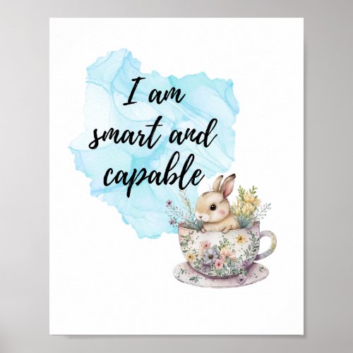 I Am Smart and Capable Bunny in Teacup Positive Poster