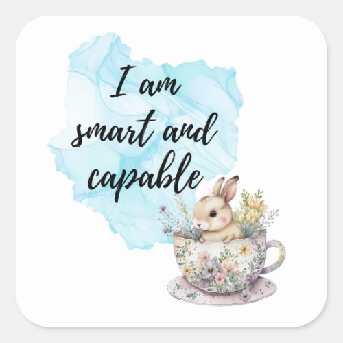 I Am Smart and Capable Bunny in Teacup Positive Square Sticker