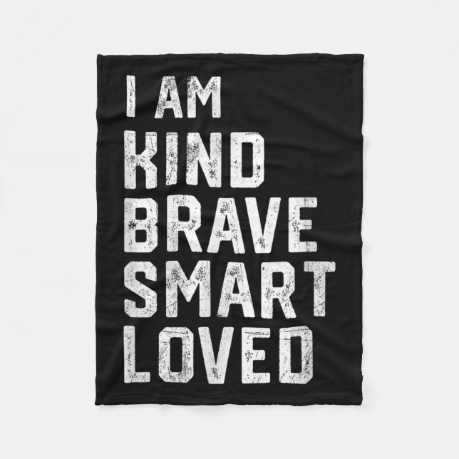 I Am Smart Brave Strong Kind Loved Motivation Teac Fleece Blanket (Front)