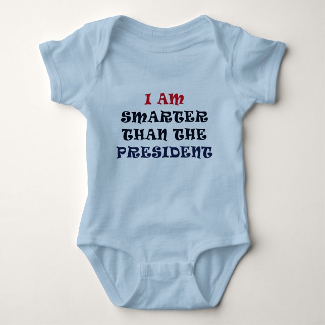 I Am Smarter Than The President Baby Bodysuit (Front)