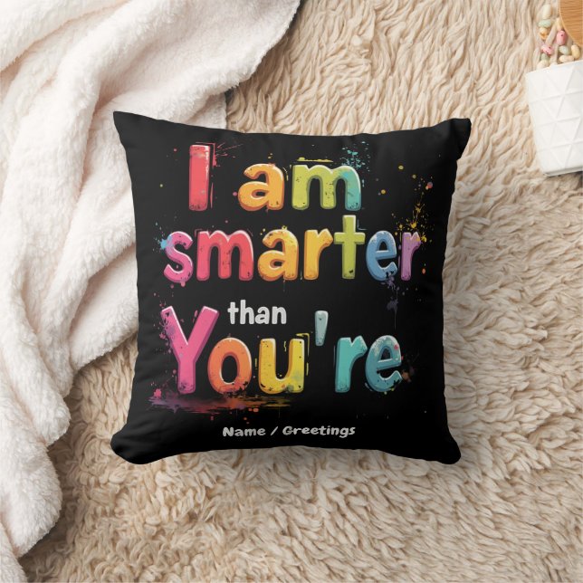 I Am Smarter Than You're Funny Retro Design  Throw Pillow (Blanket)