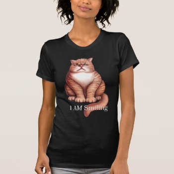 I Am Smiling T-shirt by gailgastfield at Zazzle