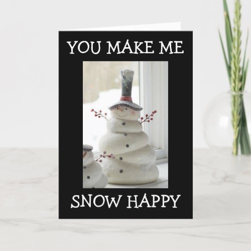 I AM SNOW HAPPY THAT YOU ARE IN MY LIFE HOLIDAY CARD