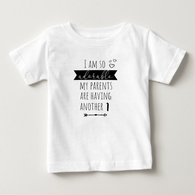 I am so adorable my parents are baby T-Shirt (Front)