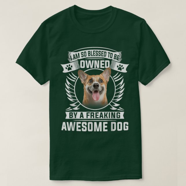 I Am So Blessed To Be Owned By A Freaking Awesome  T-Shirt (Design Front)