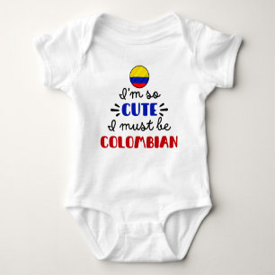 I am so cute I must be Colombian Baby Bodysuit