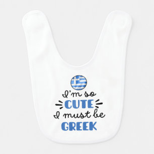 I am so cute I must be Greek Baby Bib