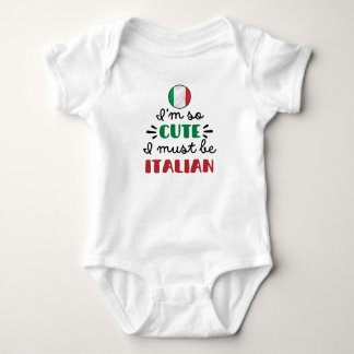 I am so cute I must be Italian Baby Bodysuit