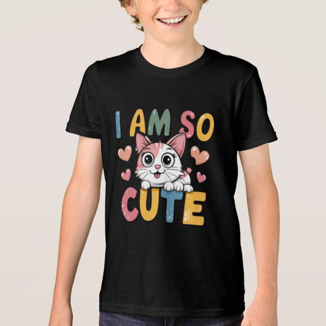 I am so cute Tri-Blend shirt (Front)