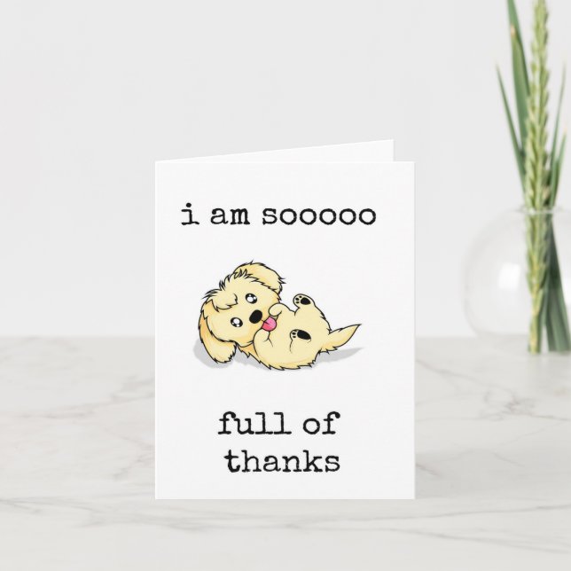 I am So Full of Thanks, Thanksgiving Card Cute Dog (Front)
