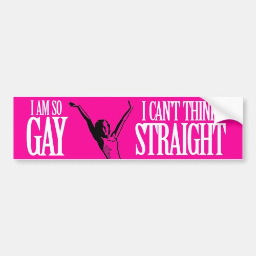 I AM SO GAY I CANT THINK STRAIGHT _png Bumper Sticker