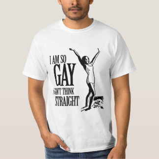 I Am So Gay I Can't Think Straight T-Shirt