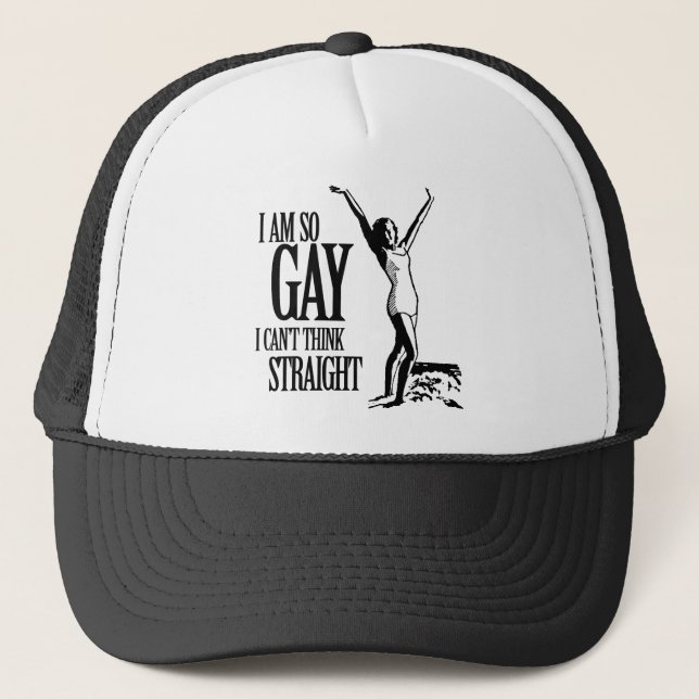 I Am So Gay I Can't Think Straight Trucker Hat (Front)