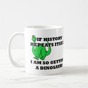 I Am So Getting A Dinosaur Funny Mug
