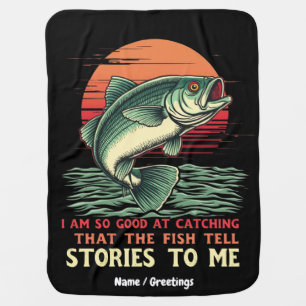 I Am So Good at Catching Fish Baby Blanket