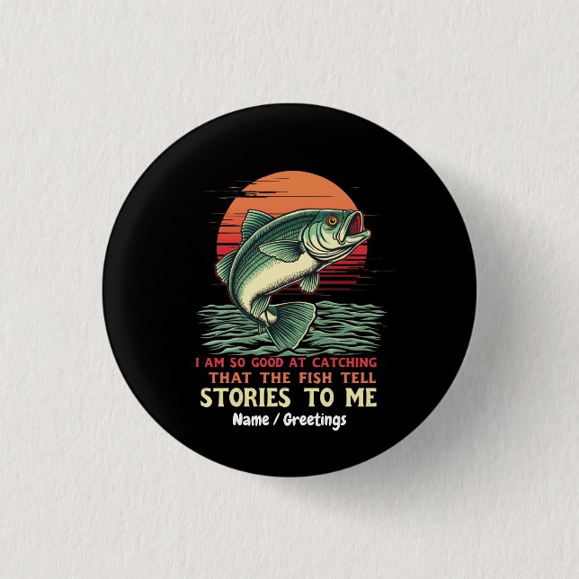 I Am So Good at Catching Fish Button (Front)