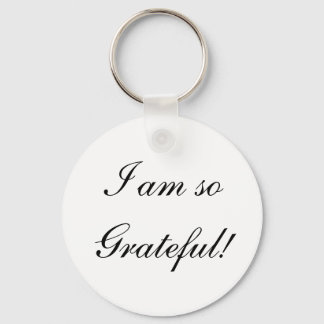 I am so Grateful! Keychain