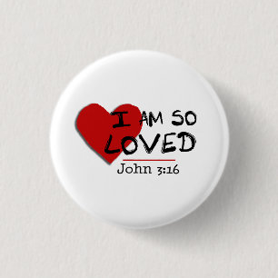 I Am So Loved John 3:16 Button
