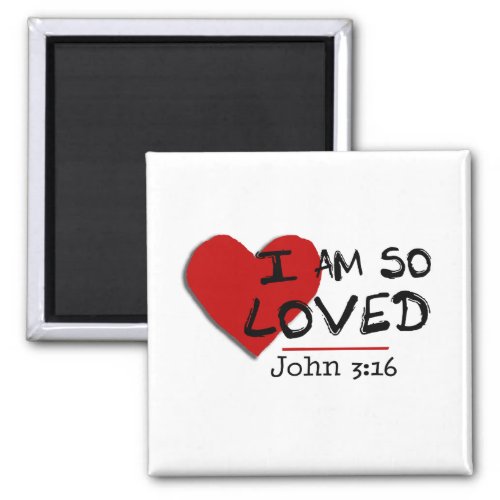 I Am So Loved John 3:16 Magnet