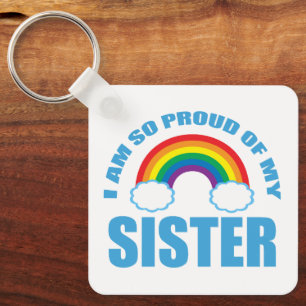 I Am So Proud of My Sister Rainbow Gay Pride Keychain