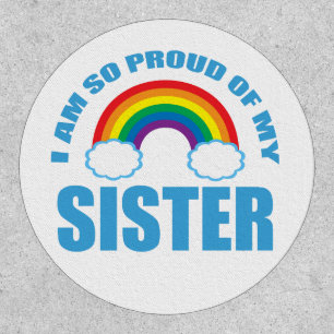 I Am So Proud of My Sister Rainbow Gay Pride Patch