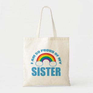 I Am So Proud of My Sister Rainbow Gay Pride Tote Bag