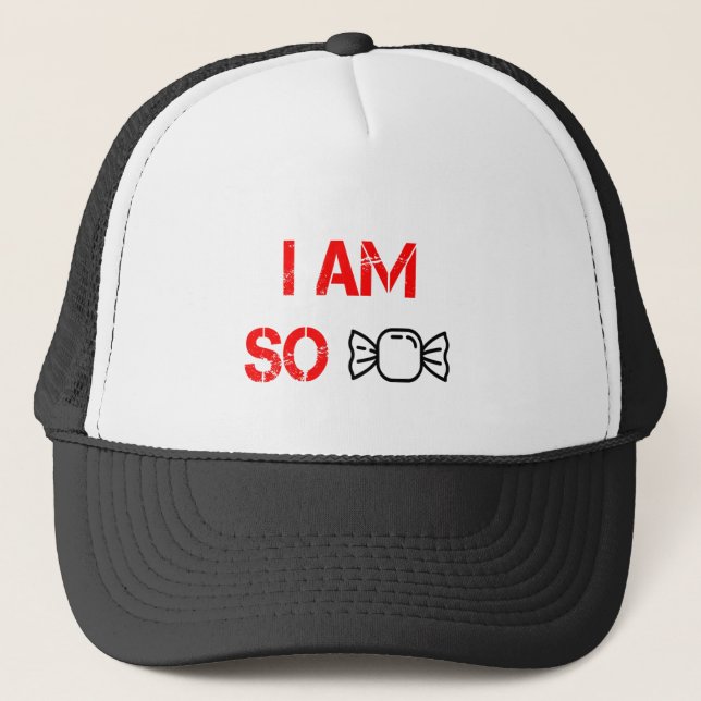 I am so sweet trucker hat (Front)