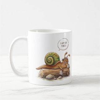 I Am So Tired Funny Snail Mug