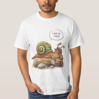 I Am So Tired Funny Snail T-Shirt