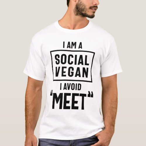 I Am Social Vegan Avoid Meet Funny Vegetarian Gift T_Shirt