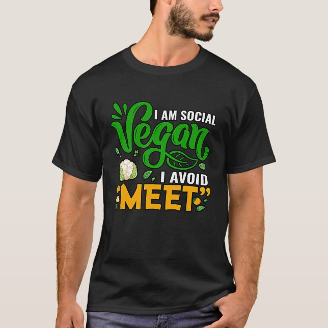 I am social Vegan I avoid Meet T-Shirt (Front)
