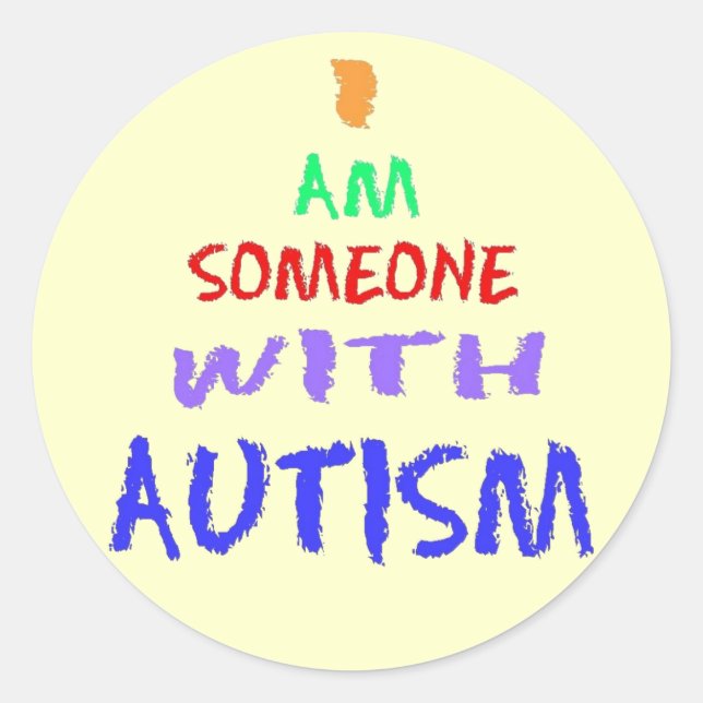 "I AM SOMEONE WITH AUTISM" CLASSIC ROUND STICKER (Front)