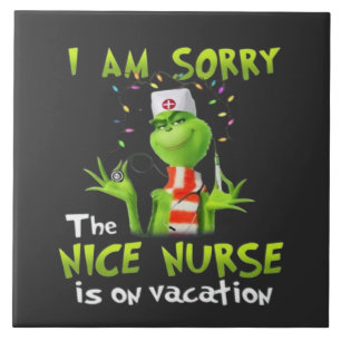 I am sorry the nice nurse is on vacation  ceramic tile