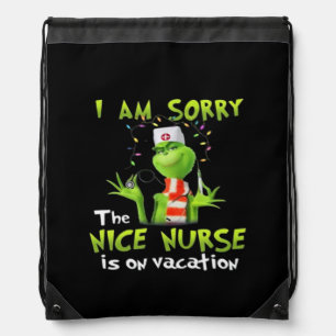 I am sorry the nice nurse is on vacation drawstring bag