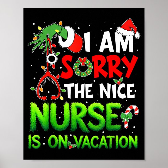 I Am Sorry The Nice Nurse Is On Vacation Funny Chr Poster (Front)