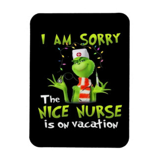 I am sorry the nice nurse is on vacation magnet