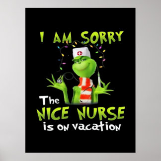 I am sorry the nice nurse is on vacation poster