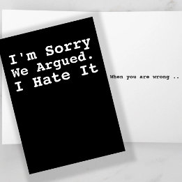 I Am Sorry We Argued Humor Card