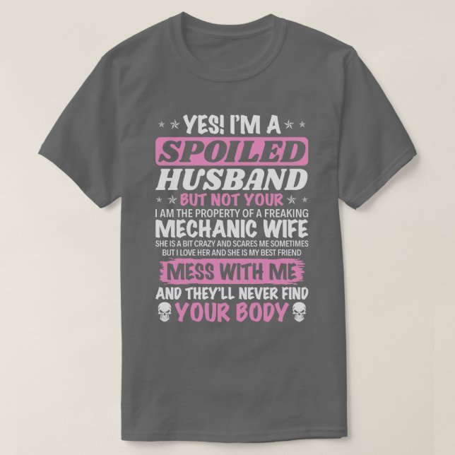 I Am Spoiled Wife Of A Mechanic Wife Mechanic T Sh T-Shirt (Design Front)