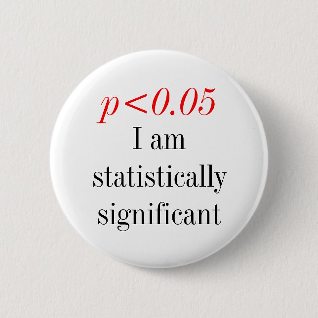 I am statistically significanat button (Front)